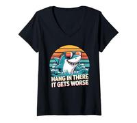 Femme Hang in There It Gets Worse - Humour Noir Sarcastique drôle T-Shirt avec Col en V