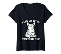 Femme Hang on, Let Me Overthink This Corgi Humor Pet Lover Saying T-Shirt avec Col en V