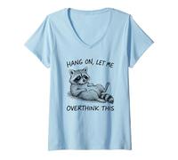 Femme Hang on Let Me Overthink This Funny Raccoon Pet Lover Humor T-Shirt avec Col en V