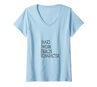Femme Hard Work Builds Character Sagesse T-Shirt avec Col en V