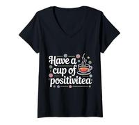 Femme Have A Cup of Positivitea Tea Drinker Motivation |- T-Shirt avec Col en V