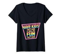 Femme Have Kids They Said It Will Be Fun They Said - T-Shirt avec Col en V