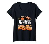 Femme Have The Day You Voted for Sign,Vote for Democracy Protest T-Shirt avec Col en V