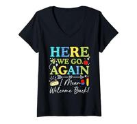 Femme Here We Go Again I Mean Welcome Back Teacher Back to School T-Shirt avec Col en V