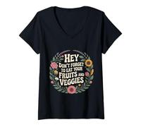 Femme Hey Don't Forget to Eat Your Fruits and Veggies - T-Shirt avec Col en V