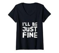 Femme Hey I'm Fine Quotes in Vintage Text Funny I'll Be Just Fine T-Shirt avec Col en V