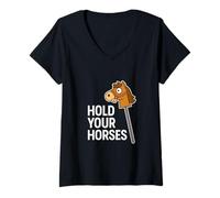 Femme Hold Your Horses Funny Hobby Horse Equestre Pun Humour T-Shirt avec Col en V