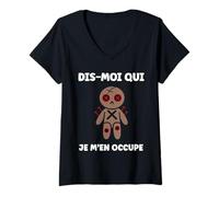 Femme Horreur Dis Moi Qui Je m'en occupe Humour Poupée Vaudou T-Shirt avec Col en V