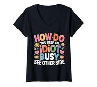 Femme How Do You Keep an Idiot Busy See Other Side - T-Shirt avec Col en V