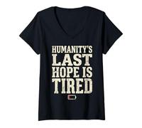 Femme Humanity's Last Hope is Tired Meme Humor T-Shirt avec Col en V