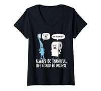 Femme Humour Amusant Be Always Thankful Life Could Be Worse T-Shirt avec Col en V