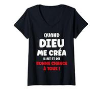 Femme Humour Citation Drôle Quand Dieu Me Créa Il Dit Bon Courage T-Shirt avec Col en V