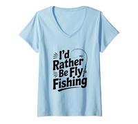 Femme Humour de pêcheur Humoristique I'd Rather Be Fly Fishing T-Shirt avec Col en V