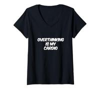 Femme Humour drôle Txt Funny People Funny Overthinking is My Cardio T-Shirt avec Col en V