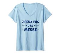 Femme Humour église Messe J'peux pas j'ai Messe T-Shirt avec Col en V