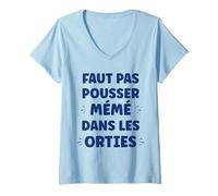 Femme Humour Faut Pas Pousser mémé dans Les orties T-Shirt avec Col en V