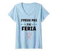Femme Humour féria Basque dax Bayonne fêtes J'peux Pas J'Ai Feria T-Shirt avec Col en V