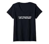 Femme Humour Humoristique avec Inscription « I Can't Believe You Ate All The Fries » T-Shirt avec Col en V