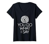 Femme Humour Hypnose Sarcasme Tu Fais Ce Que Je Dis T-Shirt avec Col en V
