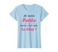 Femme Humour Je suis Petite mais C'est Moi la Chef T-Shirt, Femme, Bleu Céleste, S