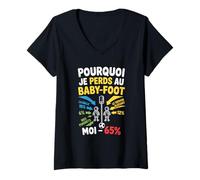 Femme Humour Joueur Baby-Foot - Pourquoi Je Perds T-Shirt avec Col en V