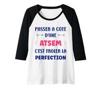 Femme Humour Passer à côté d'une Atsem départ Atsem Manche Raglan