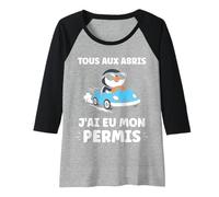 Femme Humour permis de Conduire Tous aux abris J'Ai Mon Permis Manche Raglan