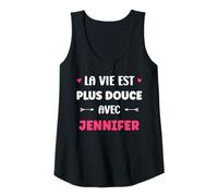 Femme Humour Prénom Jennifer la Vie est Plus Douce avec Jennifer Débardeur