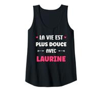 Femme Humour Prénom Laurine la Vie est Plus Douce avec Laurine Débardeur