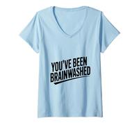 Femme Humour Sarcastique You've Been Brainwashed T-Shirt avec Col en V
