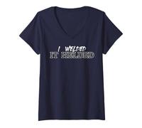 Femme Humour Soudeur Drôle J’ai Soudé Ça Tient Métallurgie T-Shirt avec Col en V