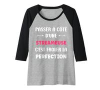 Femme Humour Streamer Passer à côté d'une Stream départ Streameuse Manche Raglan