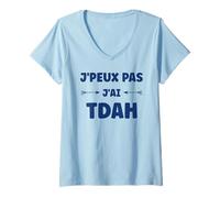 Femme Humour tdah Super hyperactivité Humour j'peux Pas J'Ai Tdah T-Shirt avec Col en V