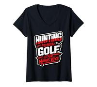 Femme Hunting Because Golf is for Mama's Boys Funny Hunter Humour T-Shirt avec Col en V