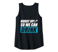 Femme Hurry up! So we Can Drink Tapis de Course Amusant Débardeur