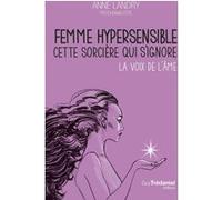 Femme hypersensible, cette sorcière qui s'ignore Anne Landry (Auteur)