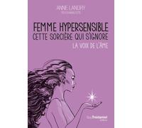 Femme hypersensible, cette sorcière qui s'ignore - Anne Landry - Tredaniel La Maisnie - broché - Essai