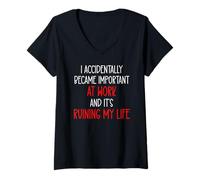 Femme I Accidentally Became Important at Work It's Ruining My Life T-Shirt avec Col en V