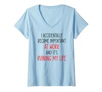 Femme I Accidentally Became Important Work & It's Ruining My Life T-Shirt avec Col en V