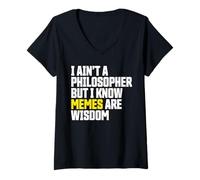 Femme I Ain’t a Philosopher But Memes are Wisdom Funny Meme T-Shirt avec Col en V