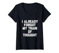 Femme I Already Forgot My Train Of Thought - Drôle de dicton sarcastique T-Shirt avec Col en V