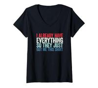 Femme I Already Have Everything So They Just Got Me This Shirt T-Shirt avec Col en V