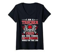 Femme I Am A Trucker Crazy Do You Think Funny Truck Driver T-Shirt avec Col en V