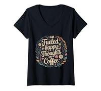Femme I Am Fueled by Happy Thoughts and Coffee Caféine - T-Shirt avec Col en V