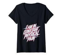 Femme I Am in Constant Physical Pain Adult Struggles Humor |- T-Shirt avec Col en V