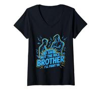 Femme I Am Not The Nice Brother I'll Fight Ya T-Shirt avec Col en V