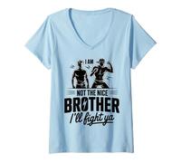 Femme I Am Not The Nice Brother I'll Fight Ya T-Shirt avec Col en V