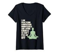 Femme I Am Practicing Mindfulness Compassion and Loving Kindness T-Shirt avec Col en V