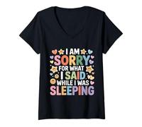 Femme I Am Sorry for What I Said While I Was Sleeping - T-Shirt avec Col en V
