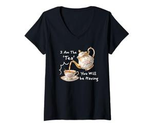 Femme I Am The Tea You Will Be Having Funny Quote Sarcastic T-Shirt avec Col en V